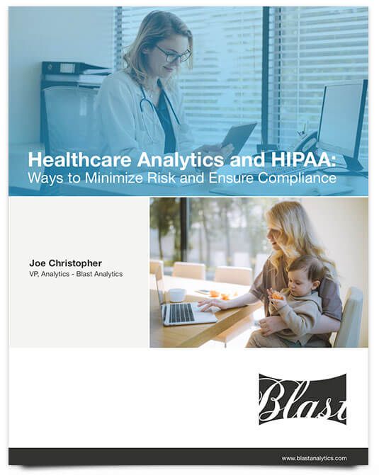 Healthcare Analytics and HIPAA: Ways to Minimize Risk and Ensure Compliance