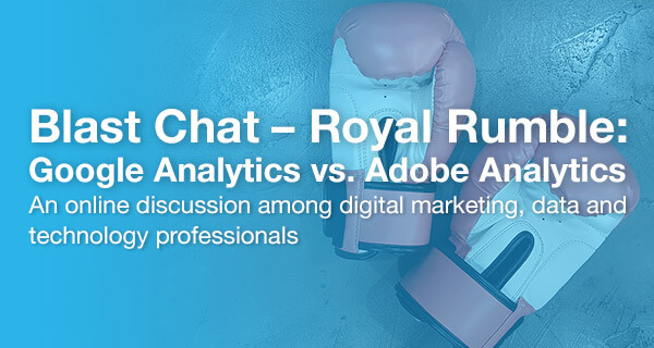 Blast Chat - Google Analytics vs. Adobe Analytics